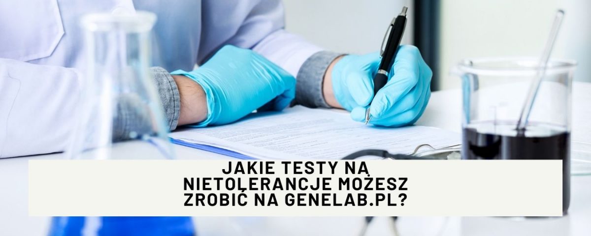 Jakie testy na nietolerancje możesz zrobić na Genelab.pl
