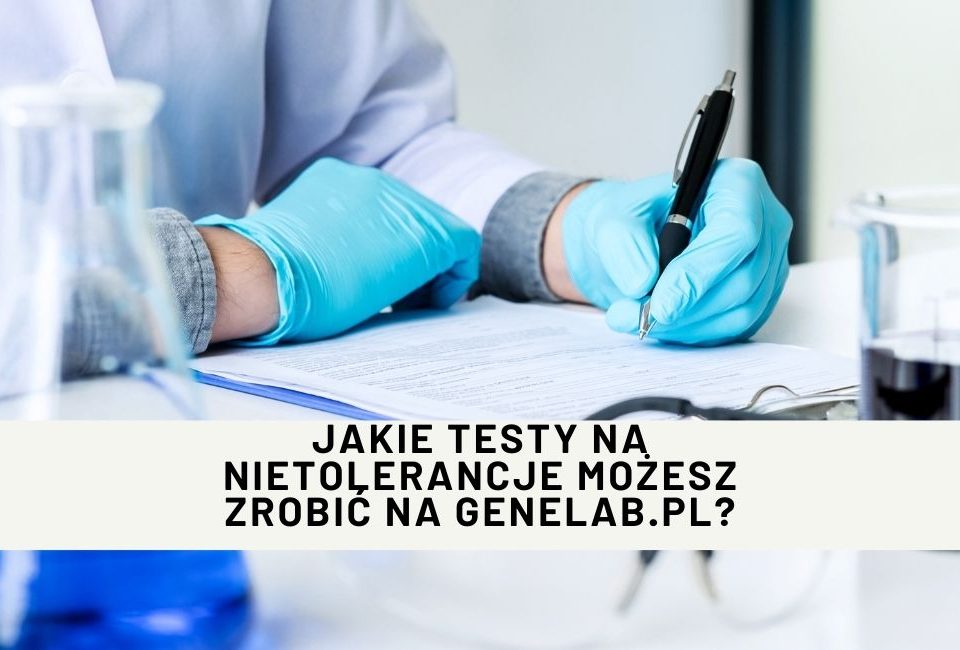 Jakie testy na nietolerancje możesz zrobić na Genelab.pl