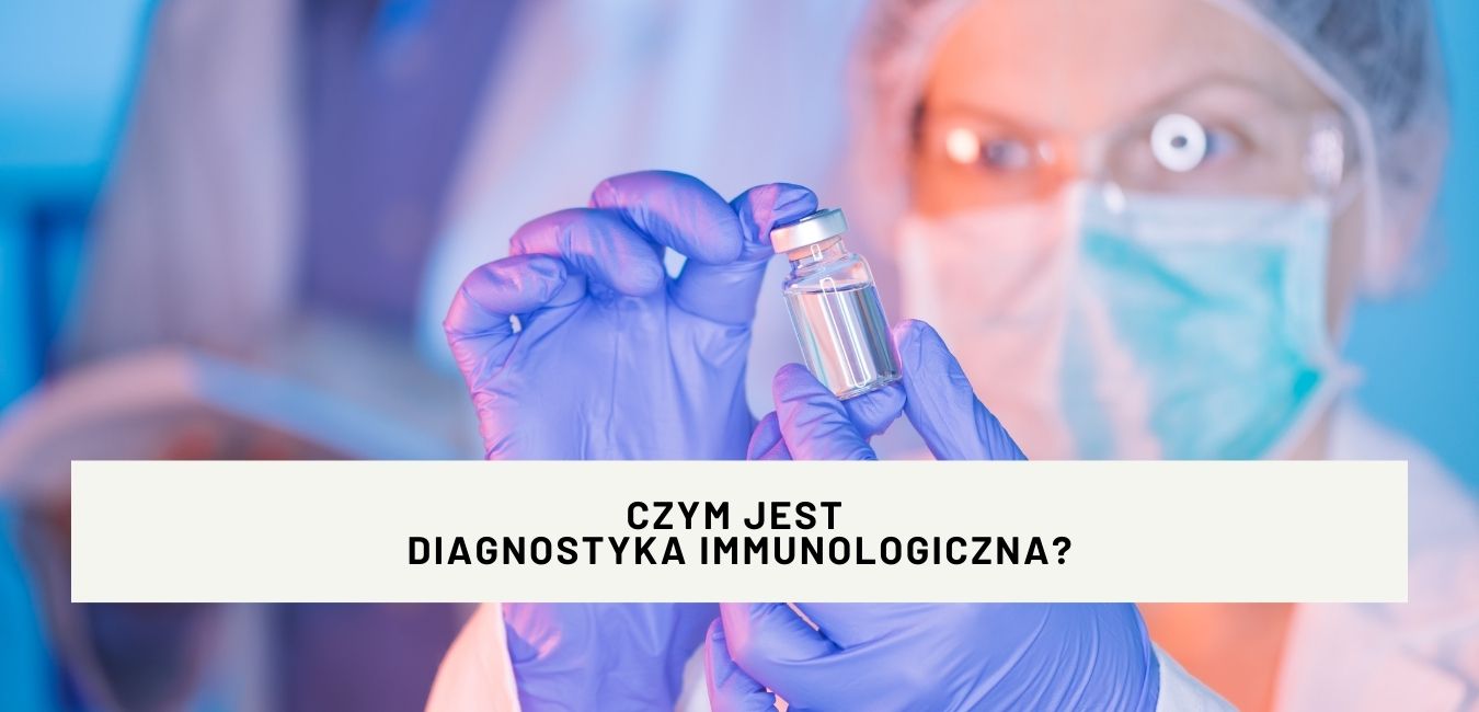 Czym jest diagnostyka immunologiczna? - Genelab - Laboratoria Nowej Ery